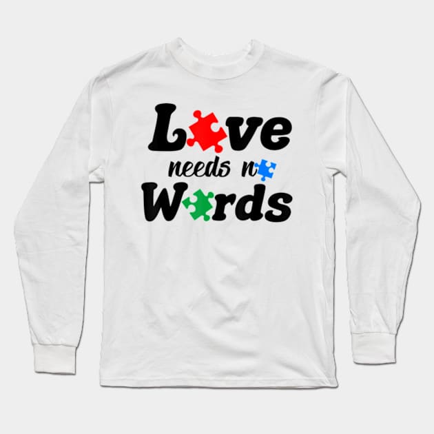 Autism Awareness Love Needs No Words Neurodiversity Long Sleeve T-Shirt by StuSpenceart